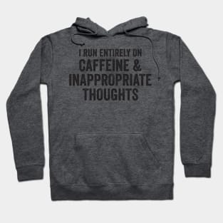 caffeine and inappropriate thoughts Hoodie